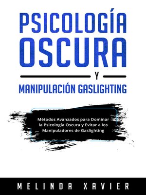 cover image of PSICOLOGÍA OSCURA Y  MANIPULACIÓN GASLIGHTING